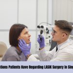 8 Questions Patients Have Regarding LASIK Surgery in Singapore